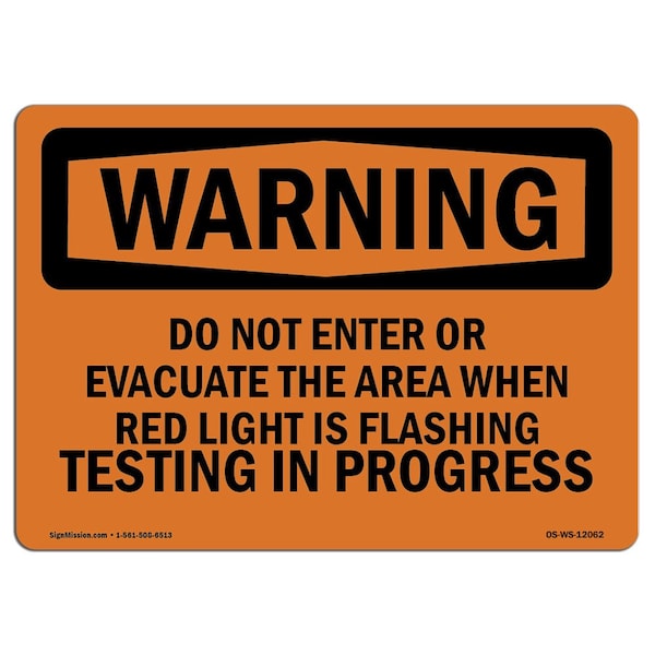 OSHA Warning Sign, 18" Height, 24" Width, Do Not Enter Or Evacuate The Area When Red, Landscape